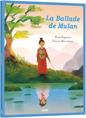 La ballade de Mulan : d'après une ballade traditionnelle chinoise