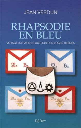 Rhapsodie en bleu : voyage initiatique autour des loges bleues