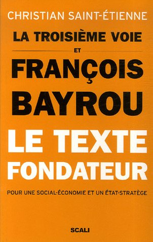 La troisième voie et François Bayrou, le texte fondateur : pour une social-économie et un Etat strat