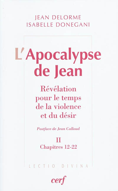 L'Apocalypse de Jean : révélation pour le temps de la violence et du désir. Vol. 2. Chapitres 12-22