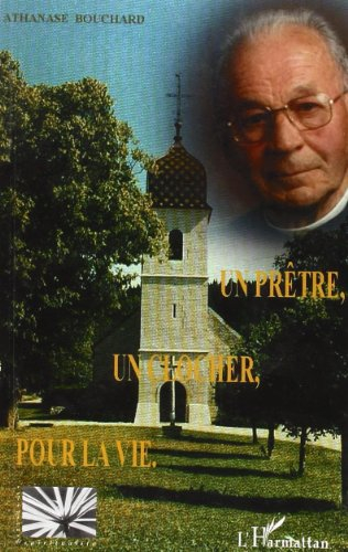 Un prêtre, un clocher, pour la vie : l'abbé Pierre Cucherousset : type du prêtre enraciné, 60 ans pa