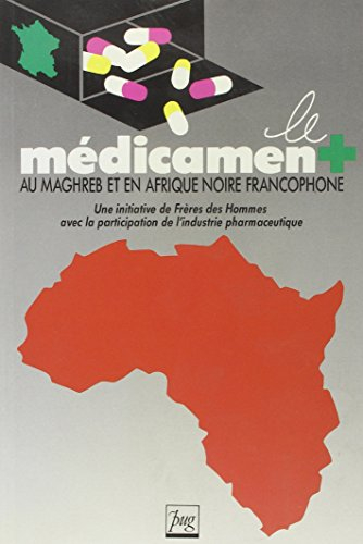 Le Médicament au Maghreb et en Afrique noire francophone