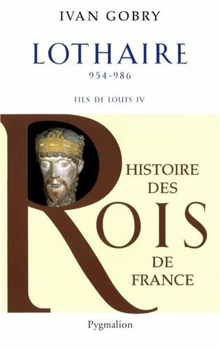 Lothaire, 954-986 : fils de Louis IV d'Outremer