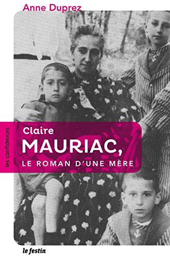Claire Mauriac, le roman d'une mère