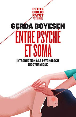 Entre psyché et soma: Introduction à la psychologie biodynamique