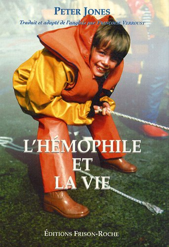 L'hémophile et la vie. Living with haemophilia