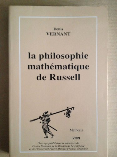 La Philosophie mathématique de Bertrand Russell - Denis Vernant