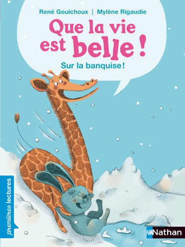 Que la vie est belle !. Vol. 2. Sur la banquise !
