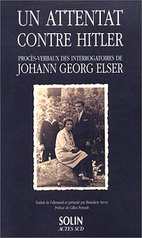 Johann Georg Elser, un attentat contre Hitler : procès-verbaux