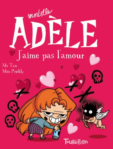 Mortelle Adèle. Vol. 4. J'aime pas l'amour