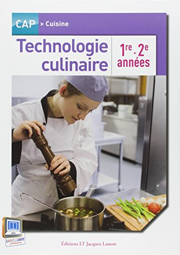 Technologie culinaire 1re et 2e années : CAP cuisine