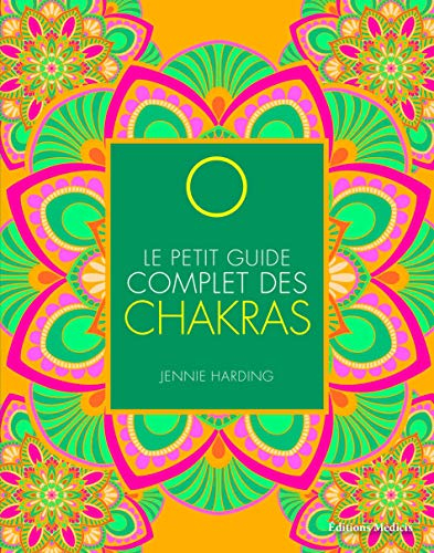 Le petit guide complet des chakras