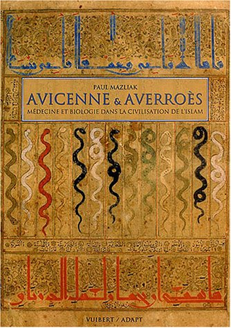 Avicenne & Averroès : médecine et biologie dans la civilisation de l'islam