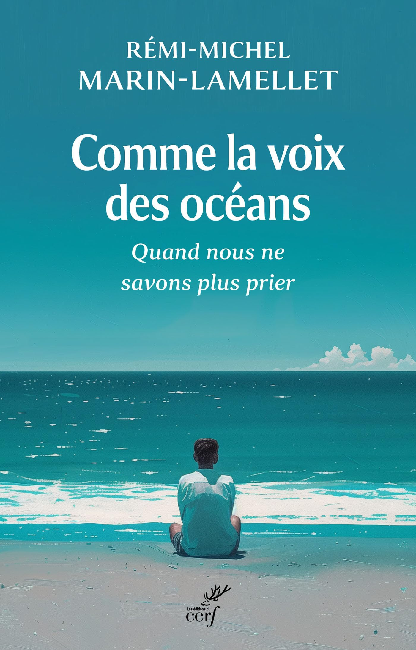 Comme la voix des océans : quand nous ne savons plus prier