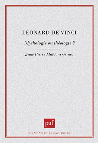 Léonard de Vinci : mythologie ou théologie ?