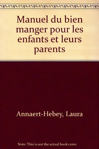 Manuel du bien manger pour enfants et leurs parents