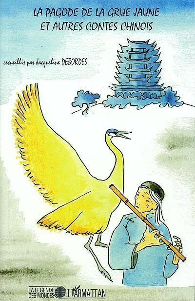 La pagode de la grue jaune et autres contes chinois