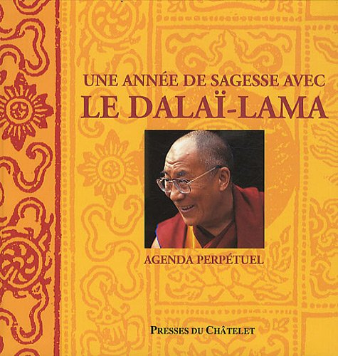 Une année de sagesse avec le dalaï-lama : l'agenda perpétuel
