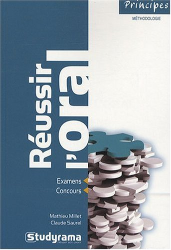 Réussir l'oral : examens, concours, entretiens