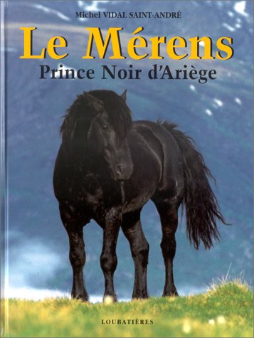 Le Mérens : prince noir d'Ariège
