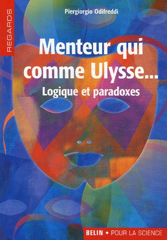 Menteur qui comme Ulysse... : logique et paradoxes