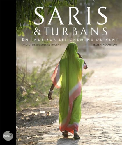 Saris & turbans : en Inde sur les chemins du vent