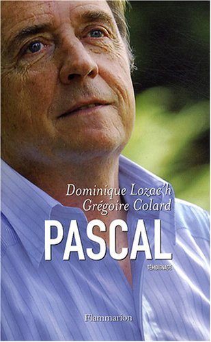 Pascal : témoignage - Dominique Lozac'h, Grégoire Colard