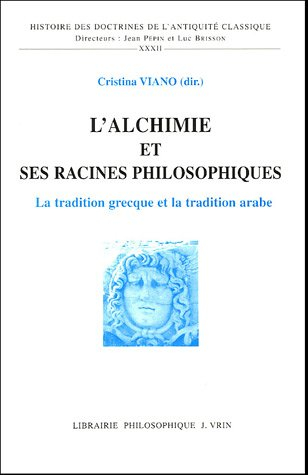 L'alchimie et ses racines philosophiques : la tradition grecque et la tradition arabe