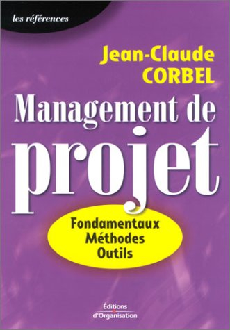 management de projet : fondamentaux - méthodes - outils