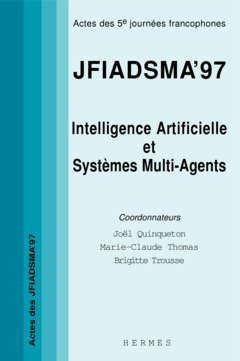 JFIADSMA'97 Intelligence artificielle et systèmes multi-agents : actes des 5e journées francophones