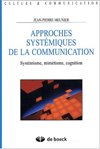 Approches systémiques de la communication : systémisme, mimétisme, cognition