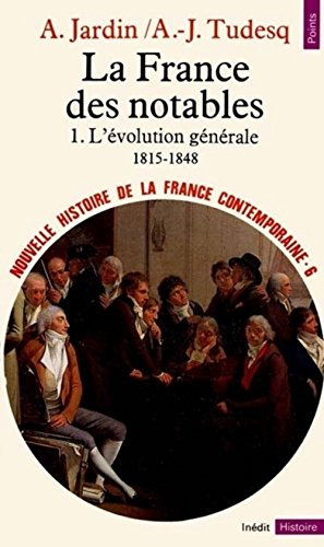 Nouvelle histoire de la France contemporaine. Vol. 6. La France des notables. L'évolution générale, 