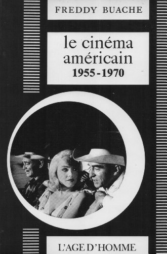 le cinéma américain. 1955-1970.