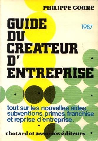guide du createur d'entreprise. edition 1987