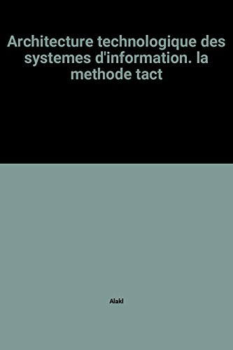 Architecture technologique des systèmes d'information : la méthode TACT