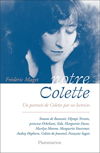 Notre Colette : un portrait de Colette par ses lectrices : Simone de Beauvoir, Olympe Terrain, Princ