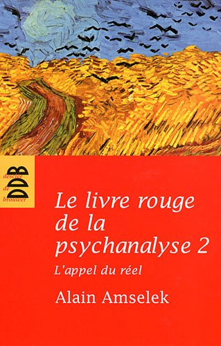 Le livre rouge de la psychanalyse. Vol. 2. L'appel du réel