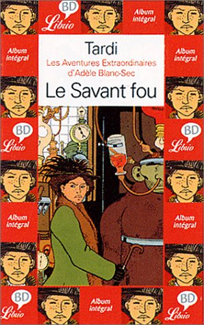 les aventures extraordinaires d'adèle blanc sec, tome 3 : le savant fou