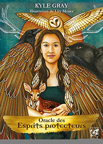 Oracle des esprits protecteurs : guides, guerriers, anges et chamans