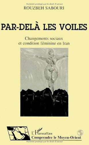 Par-delà les voiles : changements sociaux et condition féminine en Iran