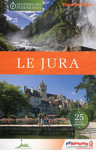 Le Jura : 25 balades culturelles