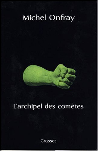 Journal hédoniste. Vol. 3. L'archipel des comètes