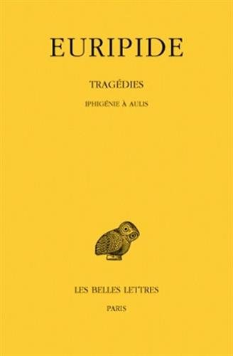 Tragédies. Vol. 7-1. Iphigénie à Aulis