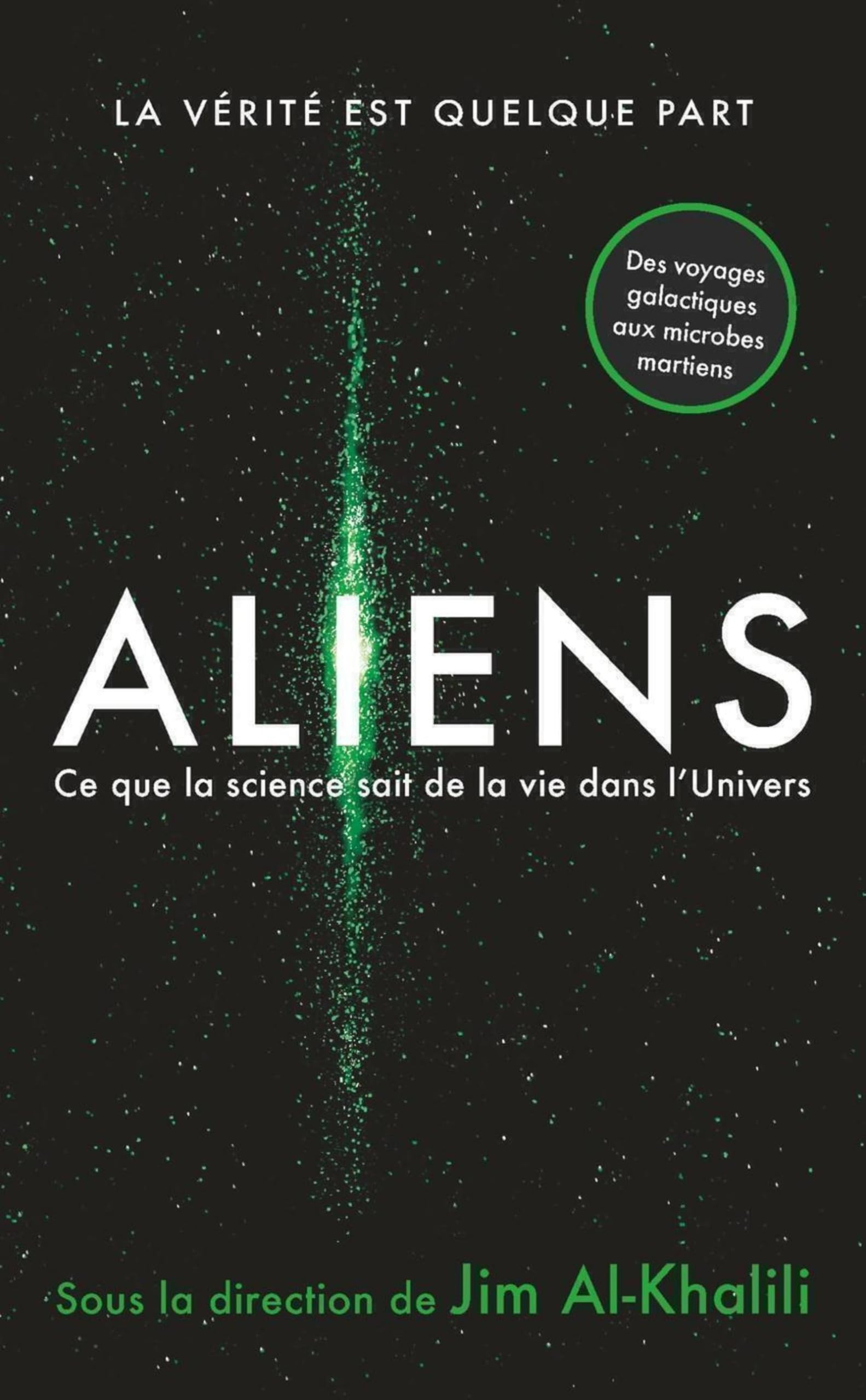 Aliens : ce que la science sait de la vie dans l'Univers : des voyages galactiques aux microbes mart