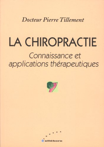 La chiropractie : connaissance et applications thérapeutiques
