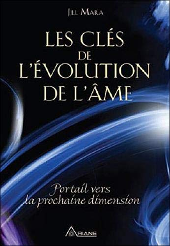 Les clés de l'évolution de l'âme : portail vers la prochaine dimension