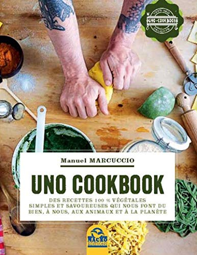Uno Cookbook : des recettes 100 % végétales simples et savoureuses qui nous font du bien, à nous, au