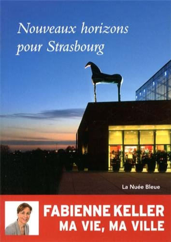 Nouveaux horizons pour Strasbourg : ma vie, ma ville
