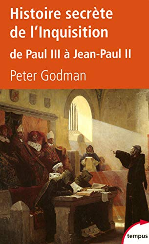 Histoire secrète de l'Inquisition : de Paul III à Jean-Paul II