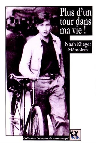 Plus d'un tour dans ma vie : les mémoires de Noah Klieger